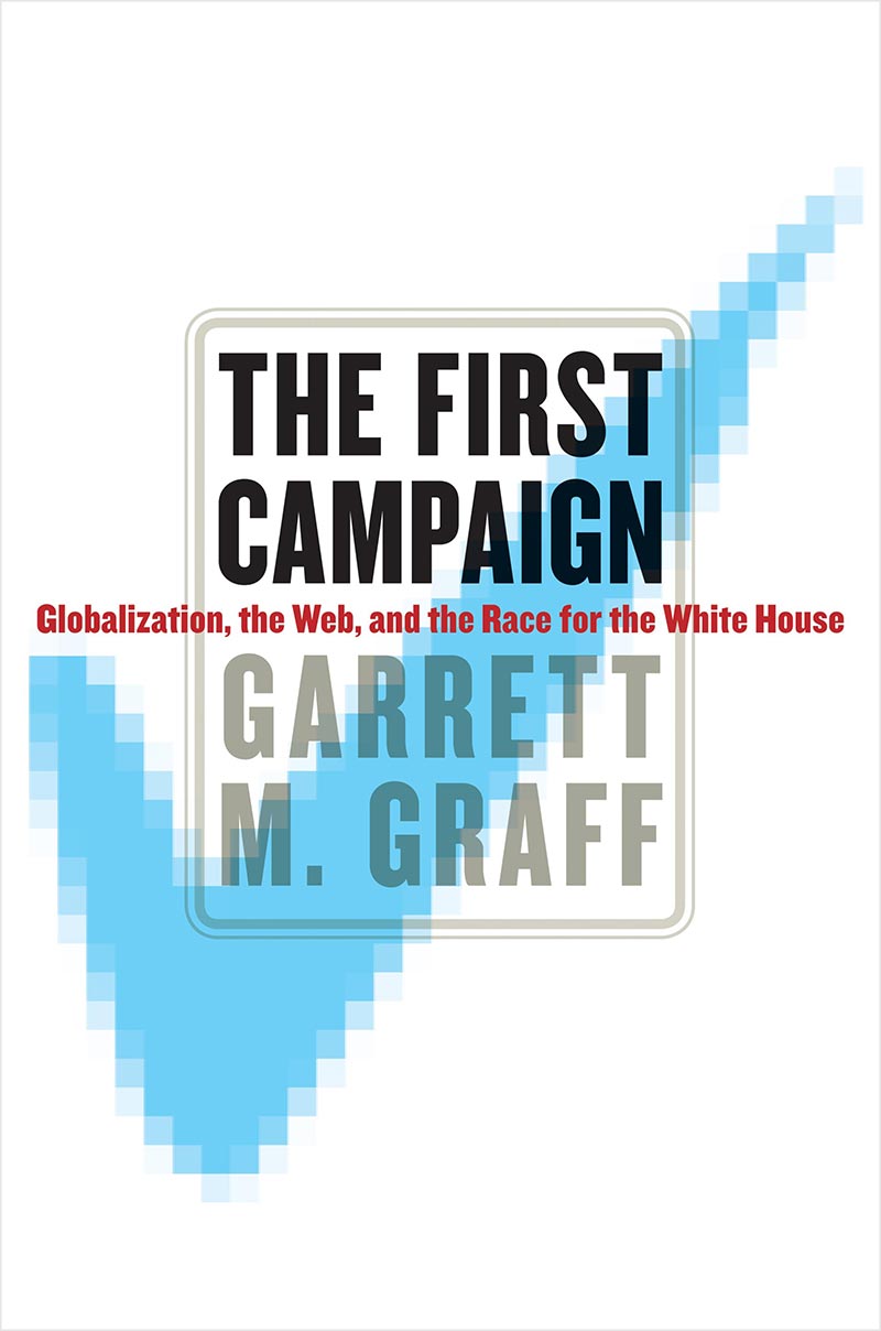 The First Campaign By Garrett M. Graff - Garrett M. Graff